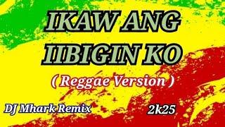 Ikaw Ang Iibigin Ko - Nonoy Peña Cover ( REGGAE VERSION ) | DJ Mhark Remix