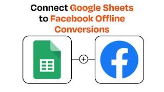 How to connect Google Sheets to Facebook Offline Conversions - Easy Integration