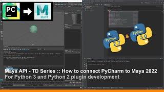 Maya API - TD Series :: How to connect PyCharm to Maya 2022 - Python 3 & 2