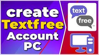 How to Create Textfree Account on PC(2024) (Tutorial)