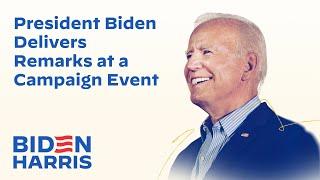President Biden Delivers Remarks at a Campaign Event