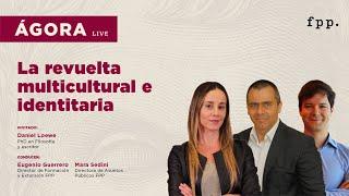 Ágora Live | La revuelta multicultural e identitaria