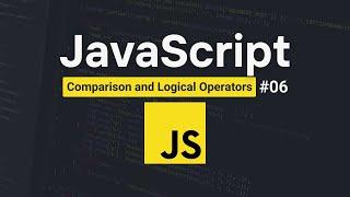 Comparison & Logical Operators In JavaScript | #06