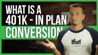  What's a 401k In Plan Conversion? | FinTips 