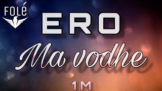 Ero - Ma vodhe (Prod. by ERO)