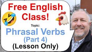 Phrasal Verbs Part 4! Let's Learn English!  (Lesson Only)