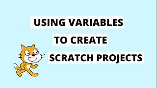 Scratch 3.0 Tutorial: Using Variables to Create Scratch Projects