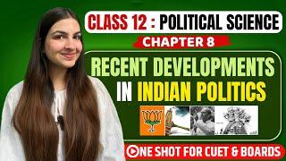 Class 12 Political Science Recent Developments in Indian Politics | One shot explanation #class12