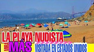 Esta es la PLAYA NUDISTA mas visitada en Estados Unidos I Baker Beach The most famous nude beach!!