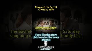 Revealed the Secret Cheating Wife  #Relationship #Revenge #Cheating #Betray