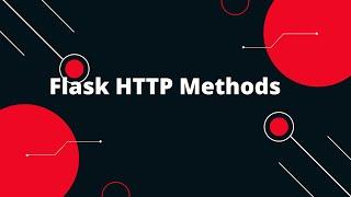 Python Flask Tutorial #5  Mastering Flask HTTP Methods