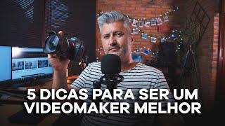 5 DICAS PRA SER UM VIDEOMAKER AINDA MELHOR