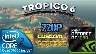 Tropico 6 Test - Core 2 Quad - GT 1030 - 8GB RAM