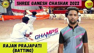 Rajan Prajapati || Batting Performance || Shree Ganesh Chashak 2022