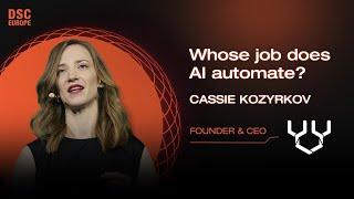Whose job does AI automate? | Cassie Kozyrkov | DSC Europe 23