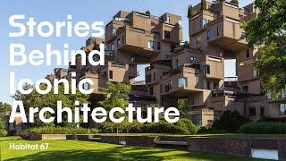 Stories Behind Iconic Architecture: Habitat 67