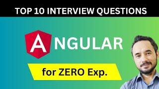 Top 10 Angular Interview Questions for Candidates having Zero Year of Experience