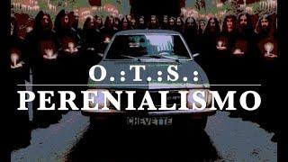 OTS 02 - Perenialismo (1/?)