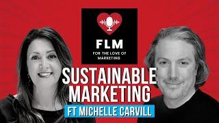 Ep 14: Sustainable Marketing with Michelle Carvill