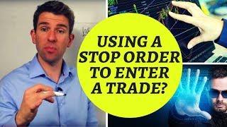 Using a Stop Order to Enter a Trade: Buy Stop vs Sell Stop 