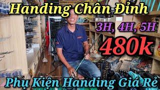 Lô Cần Handing Chân Đỉnh mới và nhiều phụ kiện giá bình dân