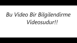 Bu bir bilgilendirme videosudur!!