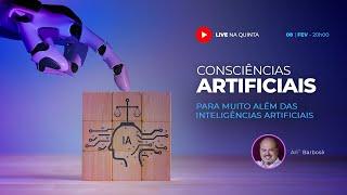 LIVE de Quinta ▷ Consciências Artificiais