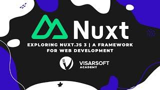 Exploring Nuxt.js 3 | A Framework for Web Development