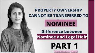 Nominee Vs Legal Heir| Who will inherit property ?| Part 1| Role of a Nominee| No Will|
