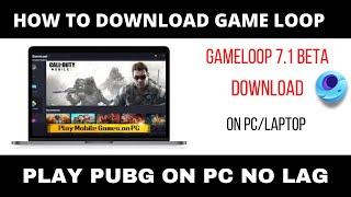 how to download and install gameloop 7.1 beta 2022 in windows 10  without any error .