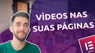 Como adicionar vídeos nas suas páginas com o Elementor Gratuito