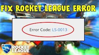 How to Fix Rocket League Error Code LS-0013