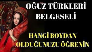 OĞUZ TÜRKLERİ BELGESELİ: HANGİ BOYDAN OLDUĞUNUZU ÖĞRENİN / YÖRÜKLER, TÜRKMENLER, SELÇUKLULAR