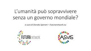 L'umanità può sopravvivere senza un governo mondiale? - Donato Speroni