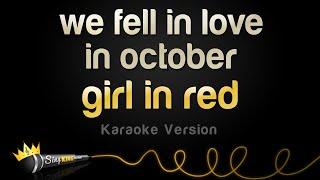 girl in red - we fell in love in october (Karaoke Version)