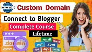 How to Connect Domain with Blogger - Blogger with Custom Domain | Blogger Complete Course  2024