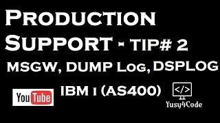 Production Support in IBM i (AS400) | MSGW Dump Log DSPLOG | yusy4code