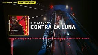 Cyberpunk 2077 Phantom Liberty: P.T. Adamczyk - Contra la Luna Extended