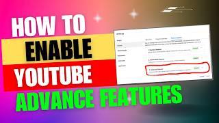How to Enabled YouTube Advanced Features || YouTube Advanced Features Enabled kaise kare