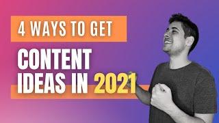 4 Ways to Get Content Ideas in 2021 | Growth with Alex