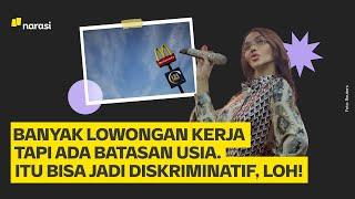 Banyak Lowongan Kerja tapi Ada Batasan Usia. Itu Bisa Jadi Diskrimantif, Loh! | Narasi Daily