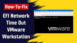 How To Fix EFI Network Time Out When Install Windows In VMware Workstation