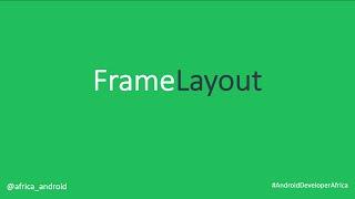 Layouts: FrameLayout in Android