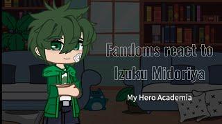 Fandoms react to Izuku Midoriya || 4/8 || My Hero Academia || Part 4 || Read Description!