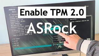 How to enable TPM 2.0 on ASROCK to install Windows 11