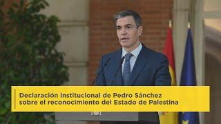 Pedro Sánchez realiza una declaración institucional sobre el reconocimiento del Estado de Palestina