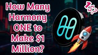 How Many Harmony ONE Coins to Make $1 Million | Realistic Breakdown