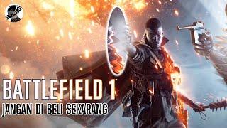 BATTLEFIELD 1 INDONESIA - Kenapa Kalian Seharusnya Jangan beli Battlefield 1 di tahun 2021