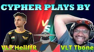 CYPHER plays by VLT TBONE vs VLT HellffR