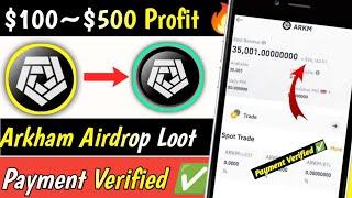 $100~$500 Profit  Arkham Airdrop Loot  No Need KYc All User Loot 